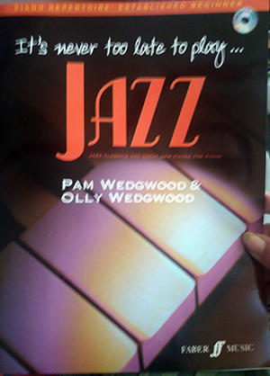 It's Never Too Late to Play Jazz Piano + CD